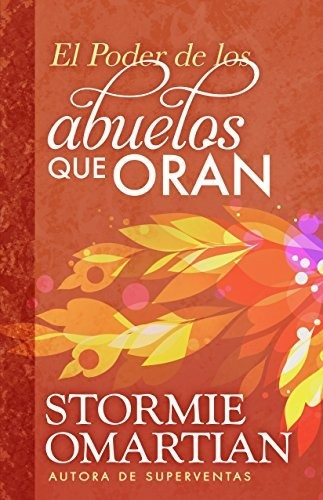 Libro : El Poder De Los Abuelos Que Oran - Omartian,...