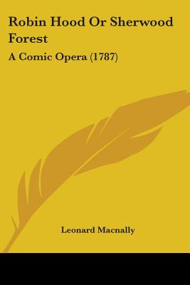 Libro Robin Hood Or Sherwood Forest: A Comic Opera (1787)...