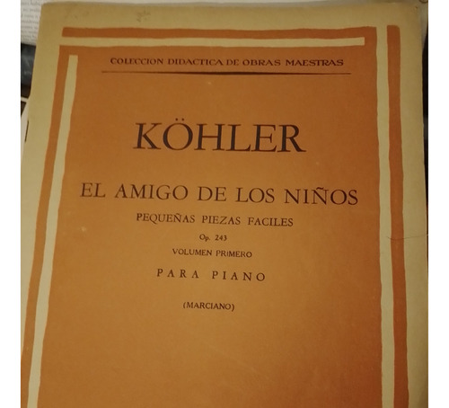 Musica- Kohler - El Amigo De Los Niños -  Para Piano 