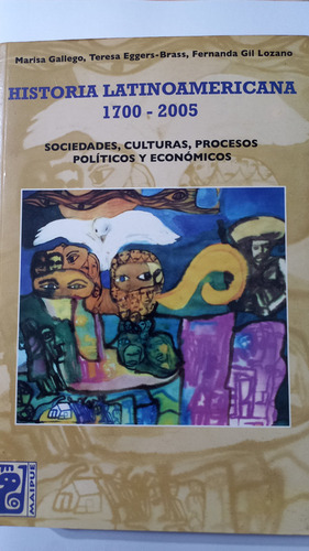 Historia Latinoamericana 1700-2005 Marisa Gallego Y Otros