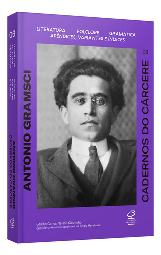 Cadernos Do Cárcere (vol. 6): Iteratura. Folclore. Gramática. Apêndices: Variantes E Índices, De Antonio Gramsci. Editorial Civilização Brasileira, Tapa Mole, Edición 5 En Português, 2023