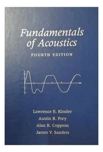 Fundamentals Of Acoustics - Kinsler; Frey; Coppens; Sanders