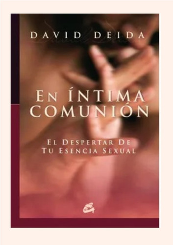 En Intima Comunion David Deida