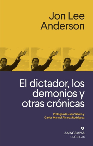 El Dictador, Los Demonios Y Otras Cronicas -jon Lee Anderson