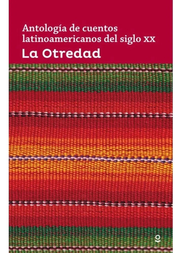 La Otredad Antologia De Cuentos Latinoamericanos Libro Nuevo