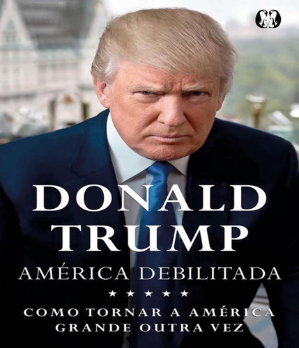 Livro America Debilitada - Como Tornar A America Grande