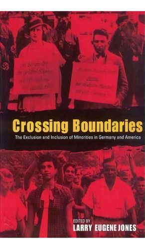 Crossing Boundaries, De Larry Jones. Editorial Berghahn Books Incorporated, Tapa Blanda En Inglés