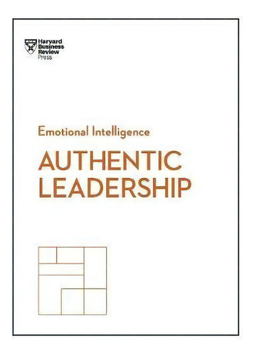 Authentic Leadership (hbr Emotional Intelligence Series), De Bill George. Editorial Harvard Business Review Press, Tapa Blanda En Inglés