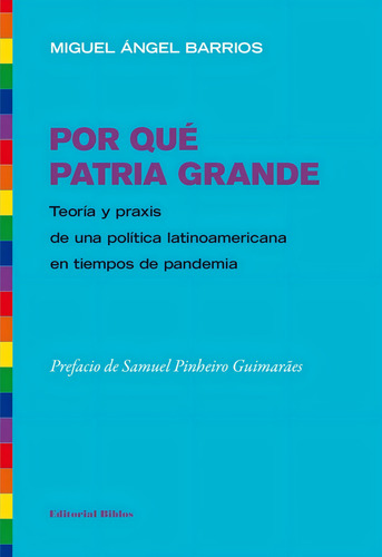 Por Que Patria Grande Miguel Angel Barrios