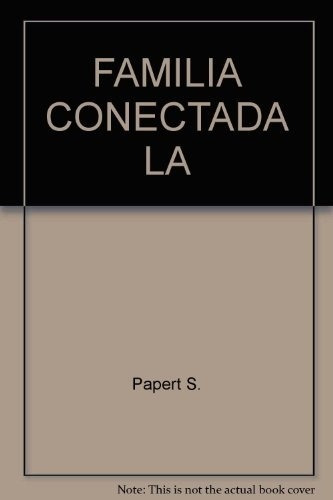 La Familia Conectada (usado ++), De Seymour Papert. Editorial Emece En Español
