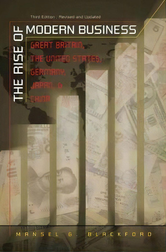 The Rise Of Modern Business : Great Britain, The United States, Germany, Japan, And China, De Mansel G. Blackford. Editorial The University Of North Carolina Press, Tapa Blanda En Inglés