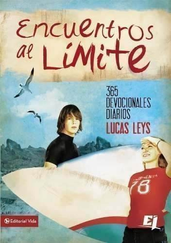 Encuentros Al Limite, De Lucas Leys. Editorial Vida, Tapa Blanda En Español, 2007