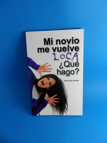 Mi Novio Me Vuelve Loca ¿que Hago? Original