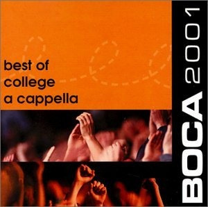 Boca 2001: Lo Mejor De La Universidad A Cappella 2001.