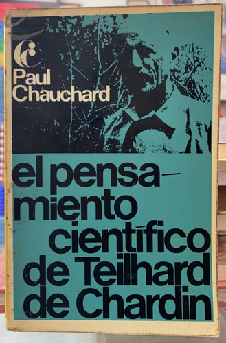 El Pensamiento Científico De Teilhard De Chardin - Paul Chau