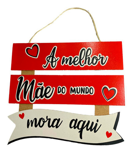 Placa Decorativa Dia Das Mâes Decoração Presente Mdf Melhor Mãe do Mundo Ref.DT00081