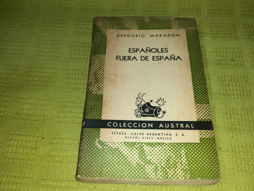 Españoles Fuera De España - Gregorio Marañon - Austral