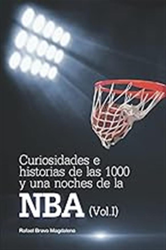 Curiosidades E Historias De Las 1000 Y Una Noches De La Nba 