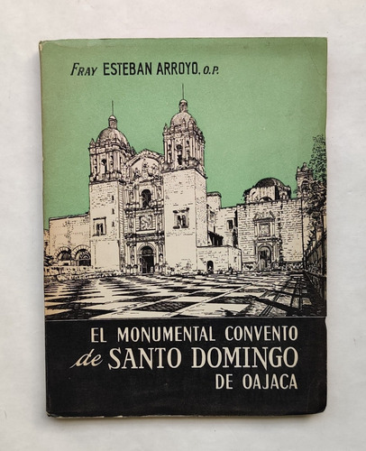 Libro El Monumental Convento De Santo Domingo De Oajaca