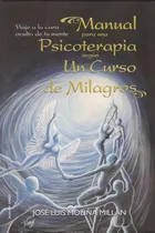Comprar Manual Para Una Psicoterapia Segun Un Curso De Mil, De Jose Luis Molina Millan, Jose Luis Molina Millan. Editorial Nueva Estrella En Español