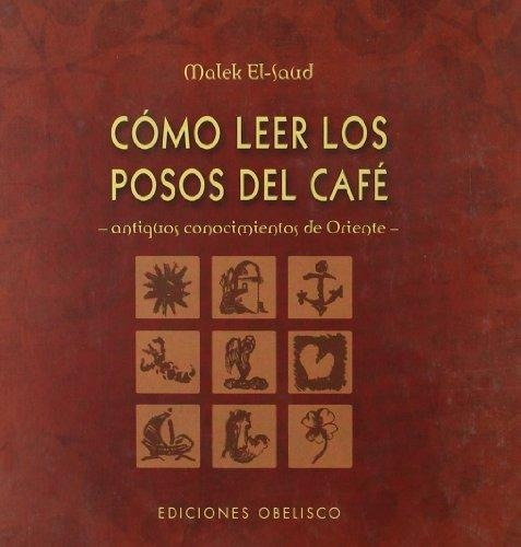 Cómo Leer Los Posos Del Café - Malek El-saud