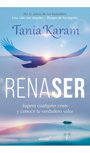 Renaser: Supera Cualquier Crisis Y Conoce Tu Verdadero Valor