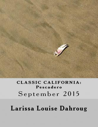 Libro Classic California : Pescadero: September 2015 - La...