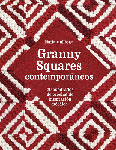 Granny Squares Contemporaneos - Maria Gullberg