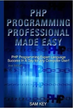 Libro Php Programming Professional Made Easy - Sam Key