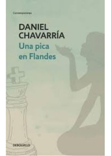 Libro Una Pica En Flandes (db) /daniel Chavarria