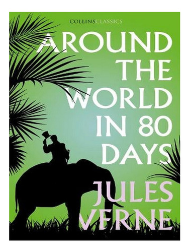 Around The World In Eighty Days - Collins Classics (pa. Ew03