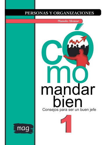 Libro: Cómo Mandar Bien: Consejos Para Ser Un Buen Jefe (per