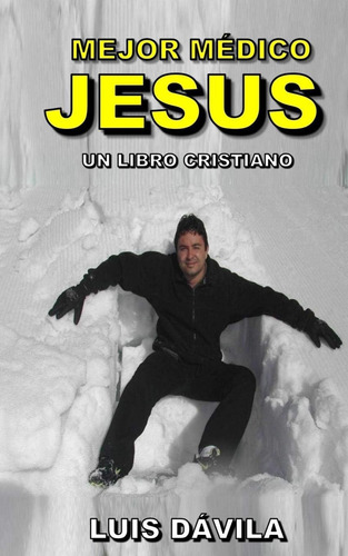Libro: Mejor Médico Jesús (amado Señor Jesús) (spanish Editi
