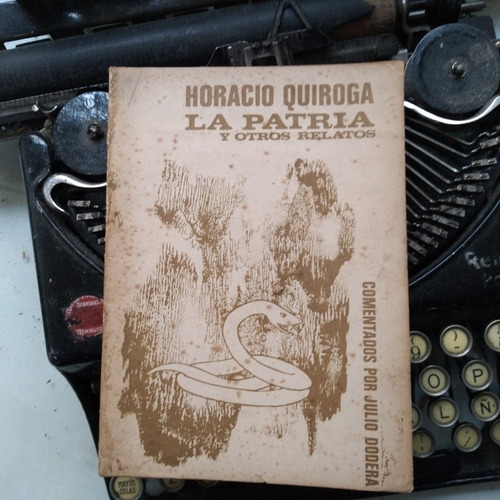 La Patria Y Otros Relatos / Horacio Quiroga-comenta J.dodera