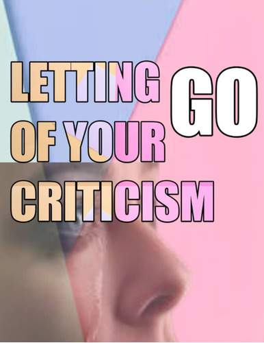 Libro: Letting Go Of Self Criticism: Letting Go Of Self Crit