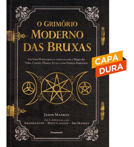 O Grimório Moderno das Bruxas - Capa Dura: Não Aplica, de : Jason Mankey / Tradução: Maíra Meyer. Série Não aplica, vol. Não Aplica. Editora Pensamento, capa mole, edição não aplica em português, 2023