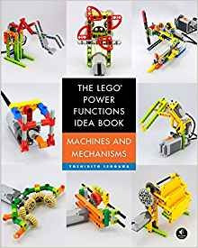 The Lego Power Functions Idea Book, Volume 1 Machines And Me