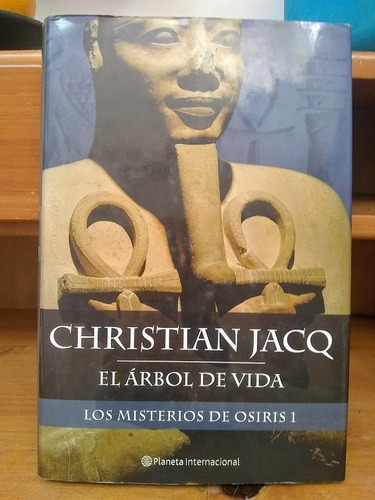 Los Misterios De Osiris 1 El Árbol De Vida - Christian Jacq 