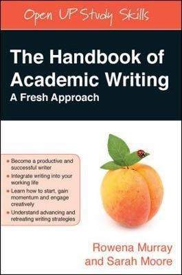 The Handbook Of Academic Writing: A Fresh Approach - Sara...