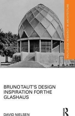 Bruno Taut's Design Inspiration For The Glashaus - David ...