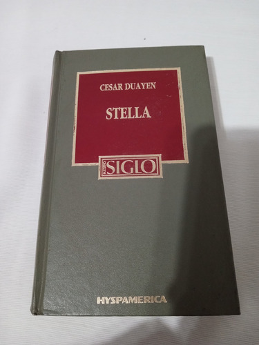 Stella Cesar Duayen Una Novela De Costumbres Argentinas Hysp (Usado)