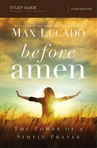 Before Amen Study Guide, De Max, Lucado. Editorial Thomas Nelson Publishers, Tapa Blanda En Inglés