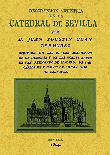 Descripción Artística De La Catedral De Sevilla