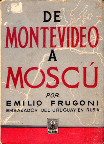 De Montevideo A Moscú  Emilio Frugoni