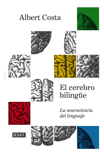 El Cerebro Bilingãâ¼e, De Costa, Albert. Editorial Debate, Tapa Blanda En Español
