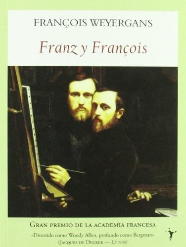 Franz Y Francois - Francois Weyergans