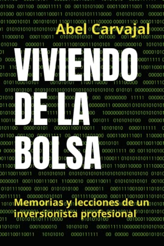 Viviendo De La Bolsa: Memorias Y Lecciones De Un Inversionis