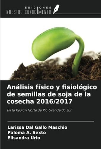 Analisis Fisico Y Fisiologico De Semillas De Soja De La Cose