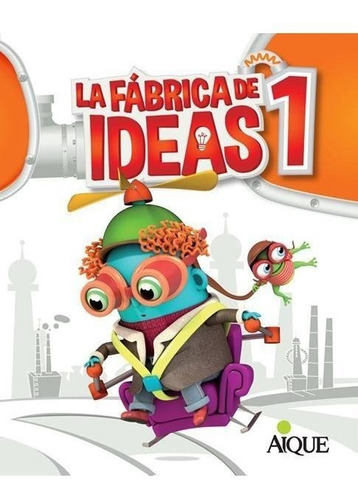 La Fabrica De Ideas 1 - Areas Integradas - Aique