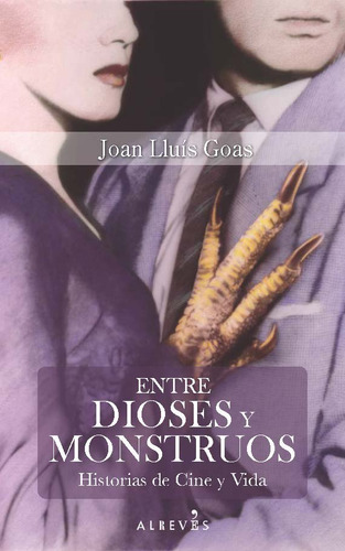 Entre Dioses Y Monstruos - Joan Luís Goas